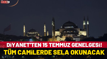 Diyanet’ten 15 Temmuz Genelgesi!