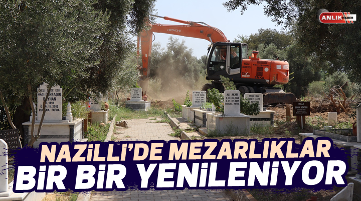 Nazilli’de mezarlıklar bir bir yenileniyor