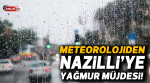 NAZLI ALTINAYAR –Nazilli’de kavurucu sıcaklar devam ederken ferahlatan haber meteorolojiden