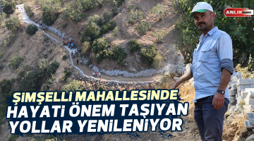 Şimşelli Mahallesinde hayati önem taşıyan yollar yenileniyor