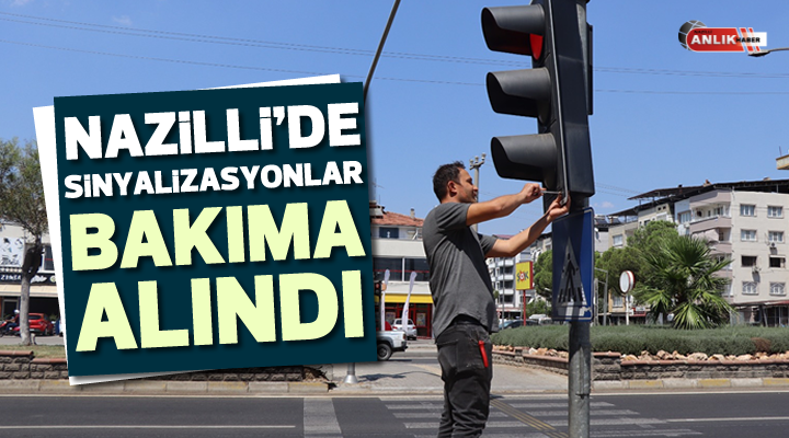 Nazilli’de sinyalizasyonlar bakıma alındı