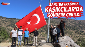 Şanlı bayrağımız Kaşıkçılar’da göndere çekildi