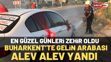 Buharkent’te gelin arabası alev alev yandı