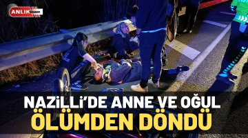 Nazilli’de anne oğul ölümden döndü
