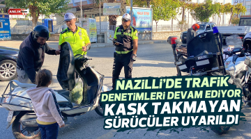 Nazilli’de trafik denetimleri devam ediyor