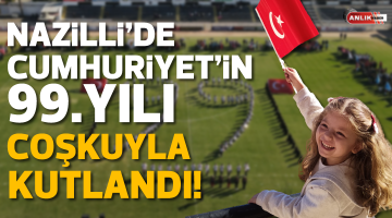 Nazilli’de Cumhuriyet coşkusu