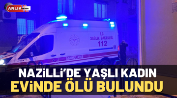 Yaşlı kadının evinde cansız bedeni bulundu