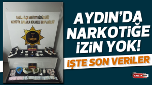 NAZLI ALTINAYAR – Aydın Valiliği il genelinde yapılan, uyuşturucu ile