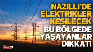 ADM Elektrik Dağıtım A.Ş, Nazilli’de arıza onarım ve bakım nedeniyle