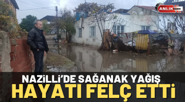 Nazilli’de sağanak yağmur hayatı felç etti