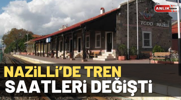 Nazilli’de tren saatleri değişti