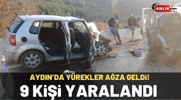 Aydın’da yürekler ağza geldi! 9 kişi yaralandı
