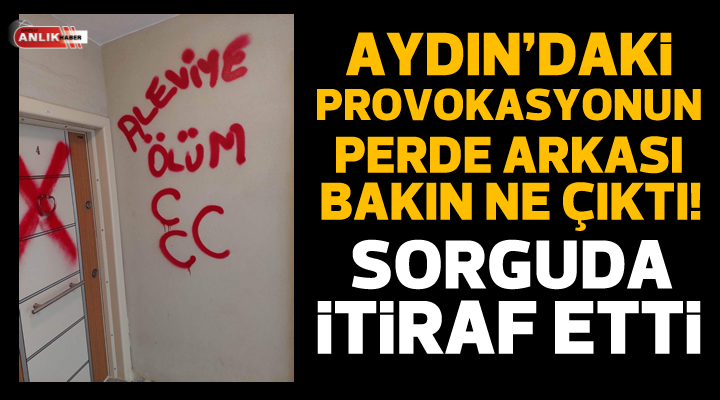 Aydın’daki provokasyonun perde arkası bakın ne çıktı!