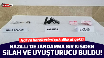 Nazilli’de jandarma bir kişiden silah ve uyuşturucu buldu