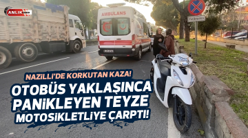Otobüs yaklaşınca panikleyen teyze motosikletliye çarptı