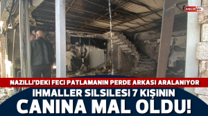 NAZLI ALTINAYAR – Nazilli’de 7 kişinin hayatını kaybettiği ve 5