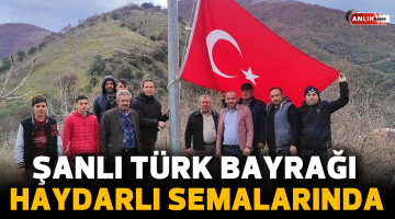 Şanlı Türk Bayrağımız Haydarlı semalarında