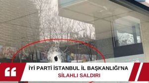 Merter’de bulunan İYİ Parti İstanbul İl Başkanlığına sabah saatlerinde kimliği