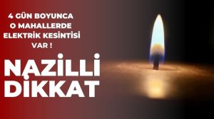ADM Elektrik Dağıtım A.Ş., Nazilli’de bakım ve onarım çalışması nedeniyle