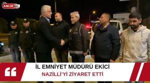  Aydın İl Emniyet Müdürü Mehmet Suat Ekici, Nazilli’yi ziyaret
