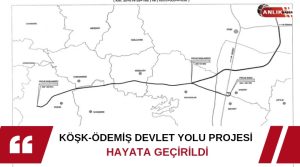 Aydın-Denizli Otoyolu ve Bağlantı Yolları Projesi çerçevesinde Köşk-Ödemiş Devlet Yolu