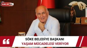  CHP’li Söke Belediye Başkanı Levent Tuncel, bir süredir beyincik
