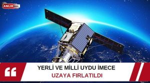   TÜBİTAK UZAY tarafından tasarlanan Türkiye’nin metre altı çözünürlüğüne sahip