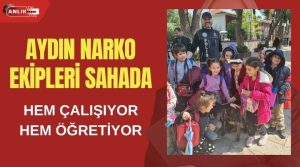   AYDIN İl Emniyet Müdürlüğü, Narkotik Suçlarla Mücadele Şube Müdürlüğünde