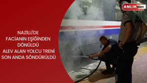 Aydın’ın Nazilli ilçesinde gerçekleşen olayda istasyona yaklaşan tren alev aldı.
