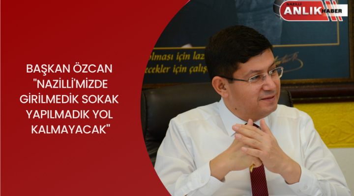 NAZİLLİ’DE YOLLAR YENİLENMEYE DEVAM EDİYOR