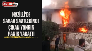 NAZİLLİ’DE SABAH SAATLERİNDE KORKUTAN YANGIN Yangın, Nazilli Sümer mahallesi 40