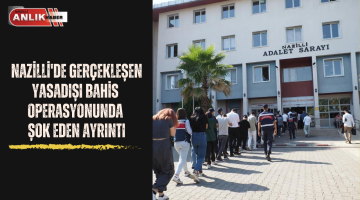 NAZİLLİ’DE YAŞANAN YASADIŞI BAHİS OPERASYONUNDA ŞOK EDEN AYRINTI