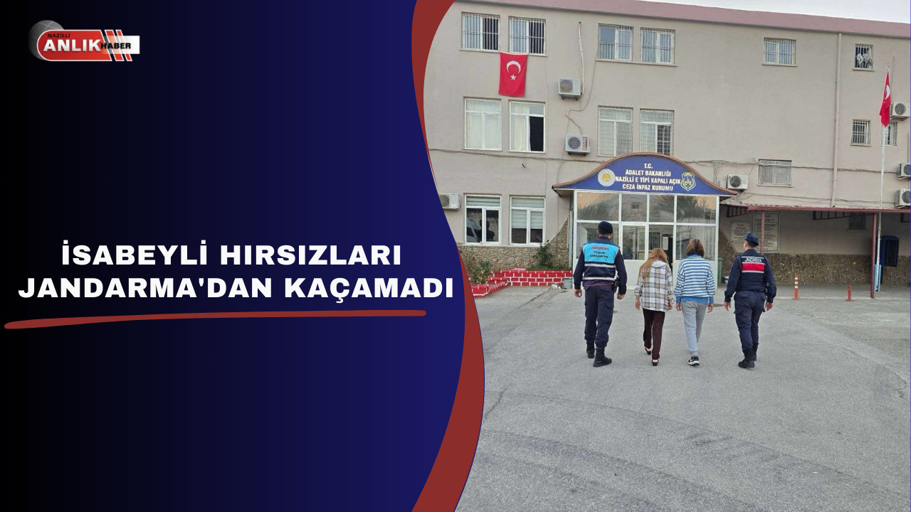 İSABEYLİ HIRSIZLARI JANDARMA’DAN KAÇAMADI