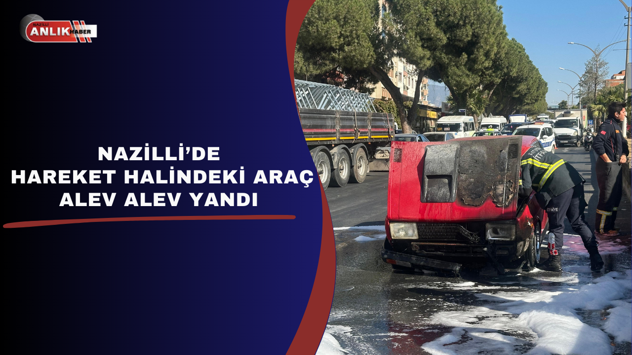 Yangın, Nazilli’de Aydın – Denizli Karayolu üzerinde sanayi kavşağında öğle