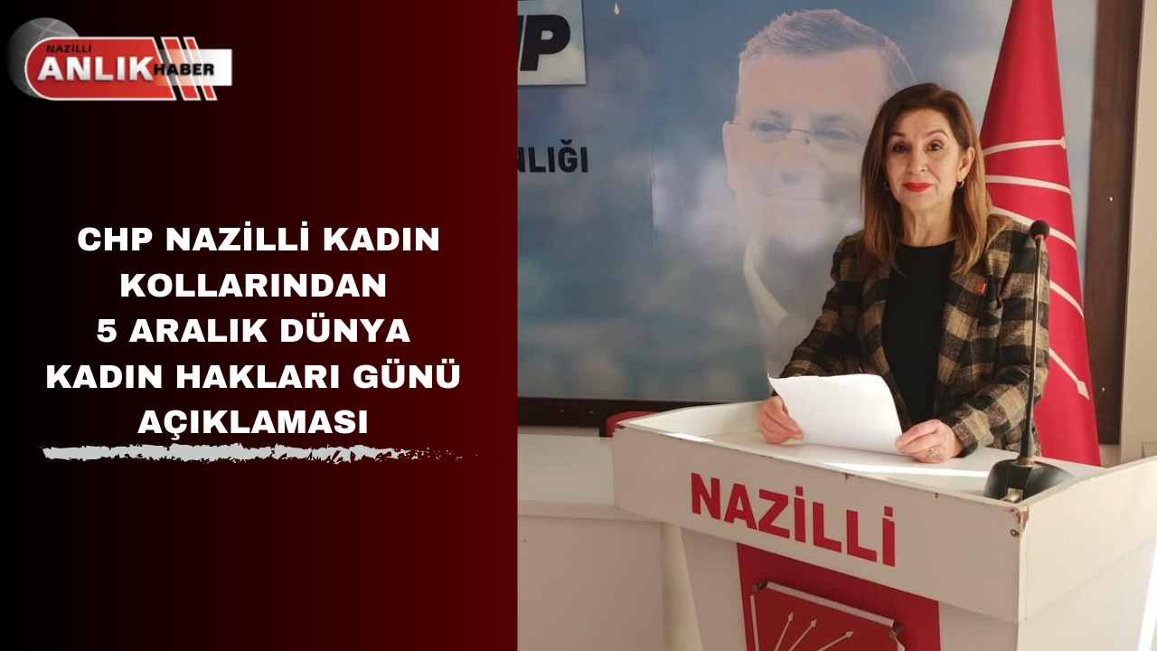 CHP’DEN 5 ARALIK DÜNYA KADIN HAKLARI GÜNÜ AÇIKLAMASI