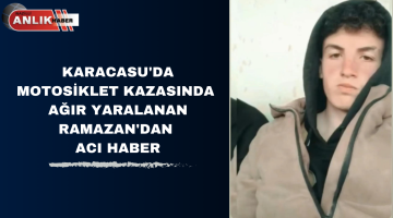 KARACASU’DA MOTOSİKLET KAZASINDA AĞIR YARALANAN RAMAZAN’DAN ACI HABER