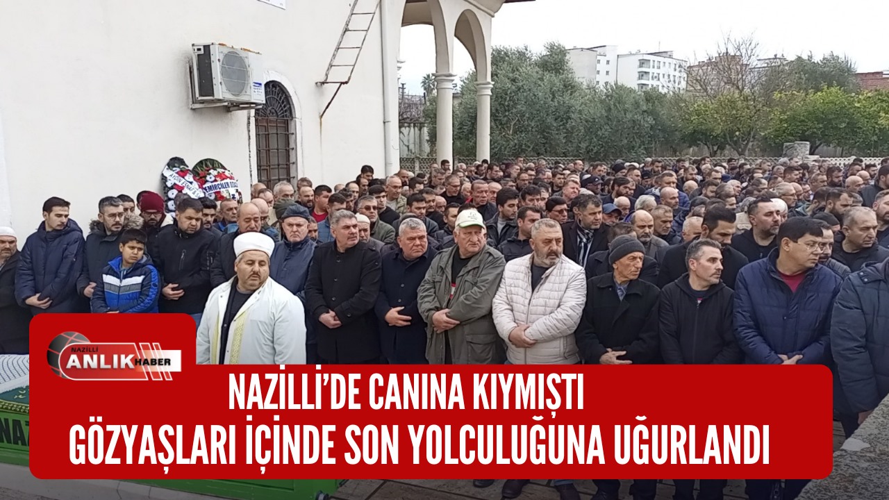 GÖZYAŞLARI İÇİNDE SON YOLCULUĞUNA UĞURLANDI!