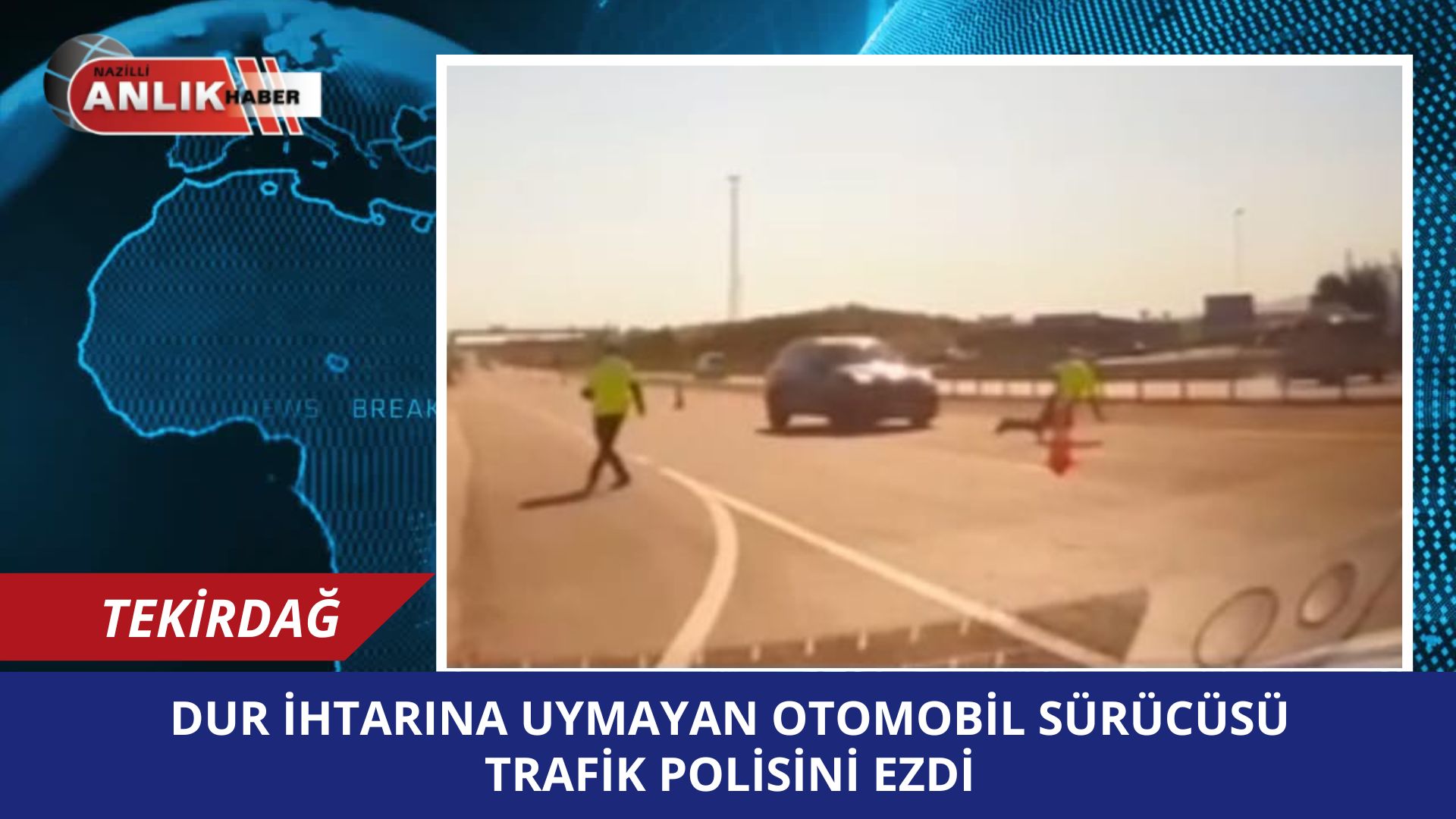 DUR İHTARINA UYMAYAN SÜRÜCÜ POLİSİ EZDİ!