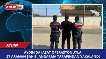 Aydın’da JASAT Operasyonu: 27 Aranan Şahıs Yakalandı