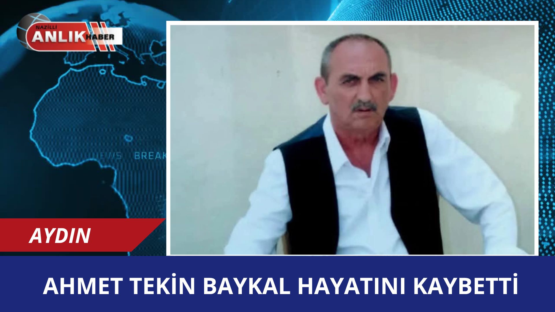 AHMET TEKİN BAYKAL HAYATINI KAYBETTİ
