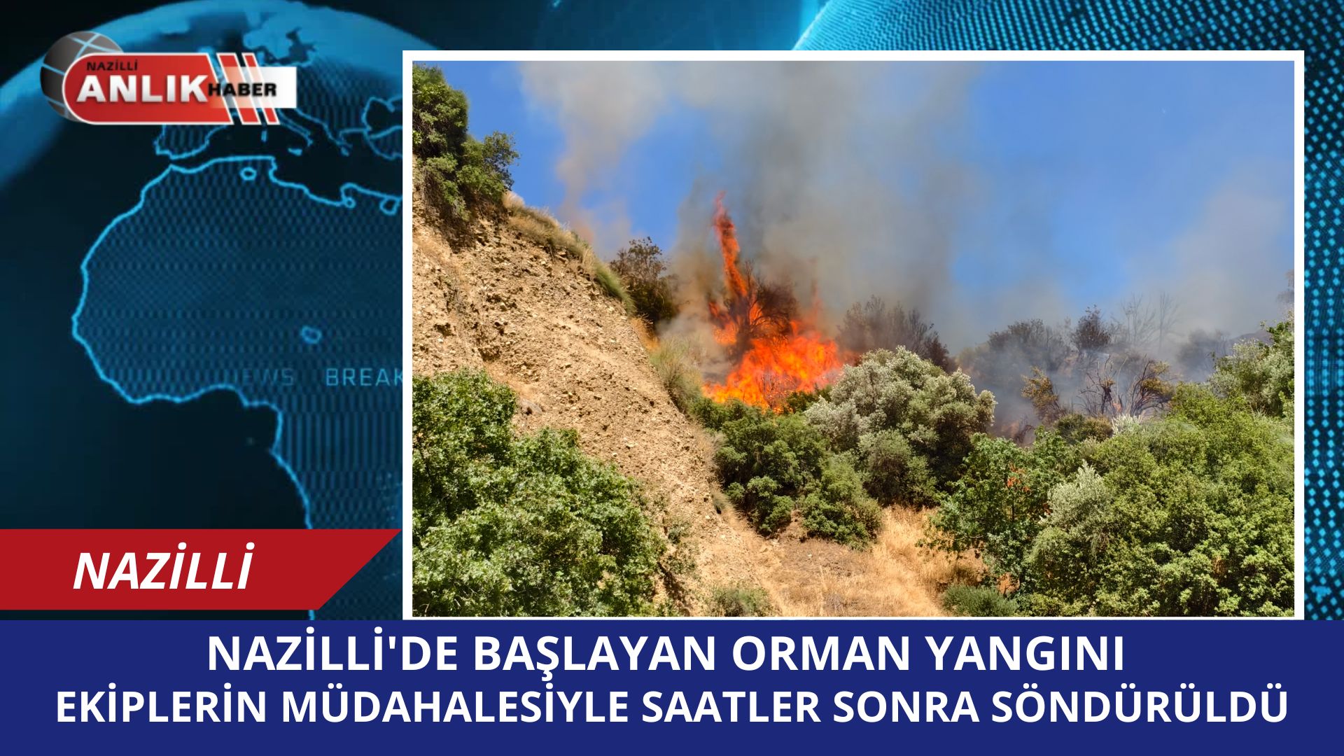 NAZİLLİ’DE ORMAN YANGINI!