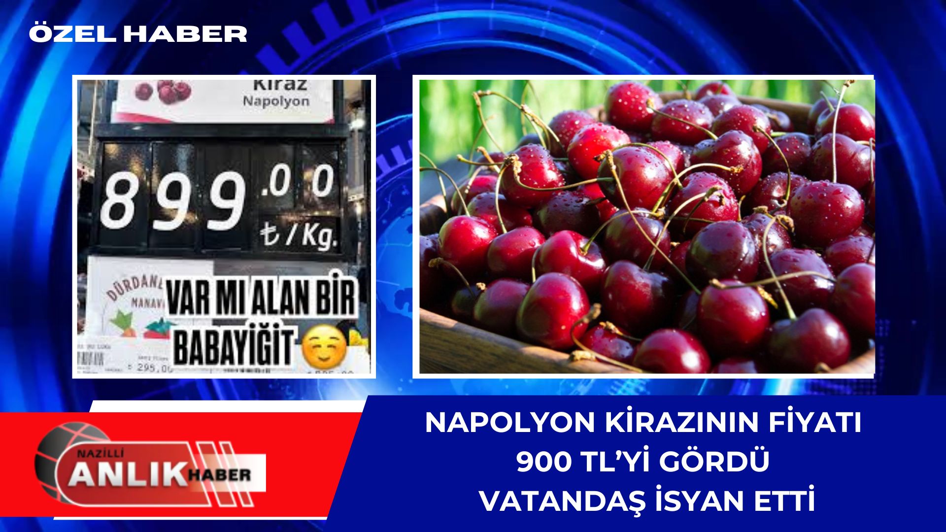 Napolyon Kirazı 900 TL’ye Fırladı: Vatandaş Tepkili!