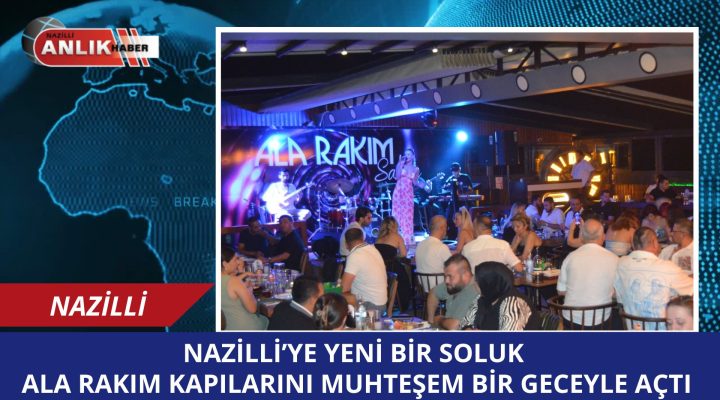 Nazilli’ye Yeni Bir Soluk: Ala Rakım Kapılarını Açtı!