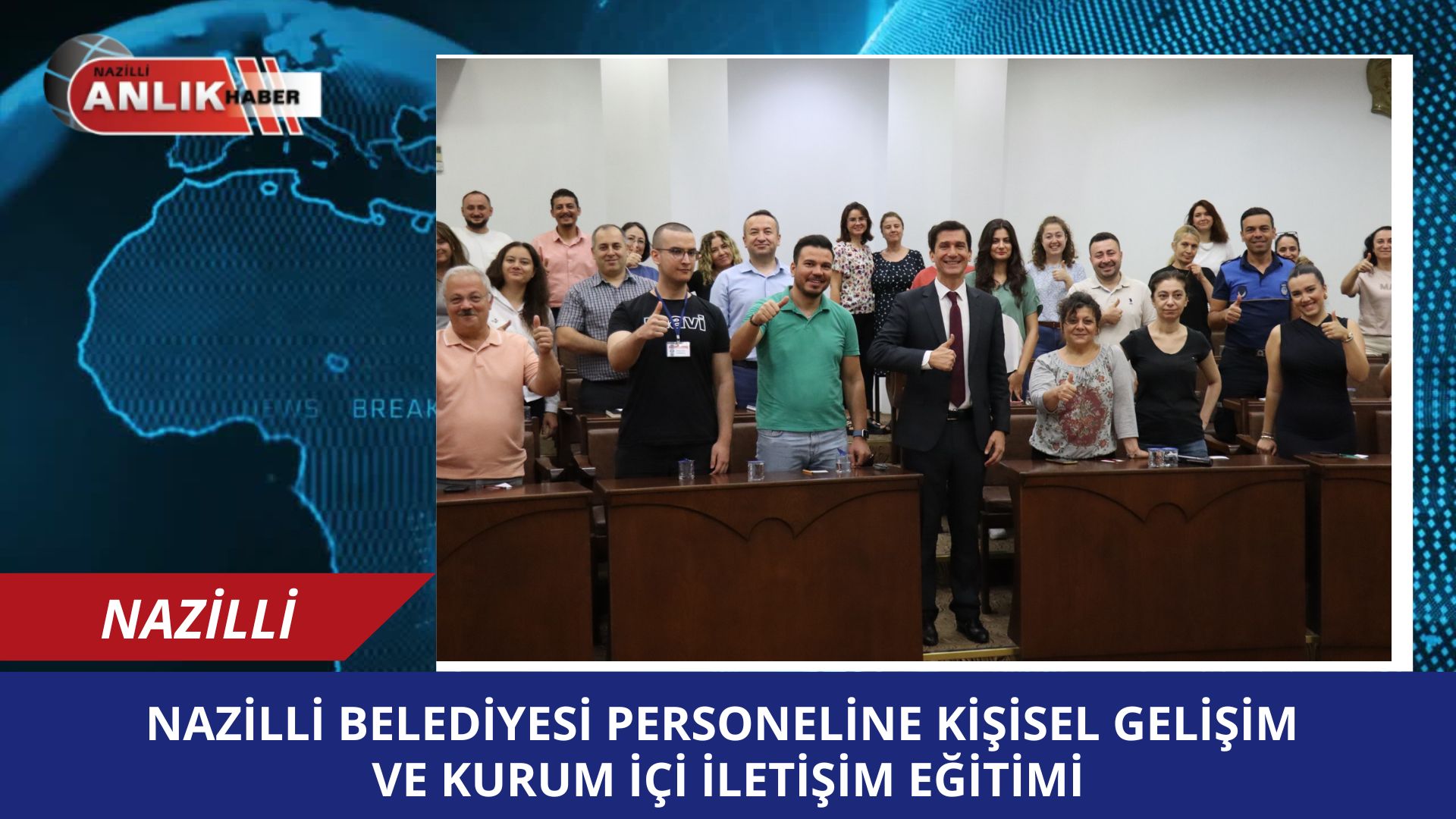 Nazilli Belediyesi personeline kişisel gelişim ve kurum içi iletişim eğitimi