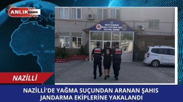 Nazilli’de “Yağma” Suçundan Aranan Şahıs Yakalandı