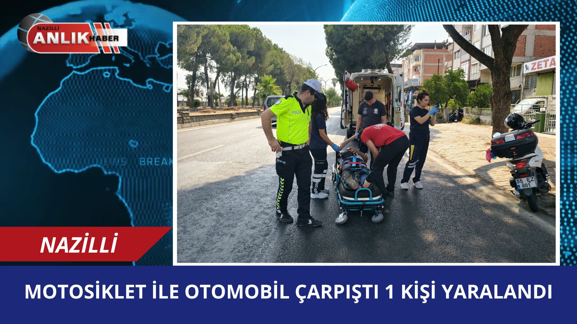 MOTOSİKLET İLE OTOMOBİL ÇARPIŞTI 1 KİŞİ YARALANDI!