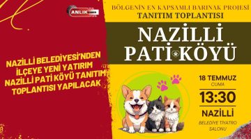 NAZİLLİ PATİ KÖYÜ TANITIM TOPLANTISI YAPILACAK