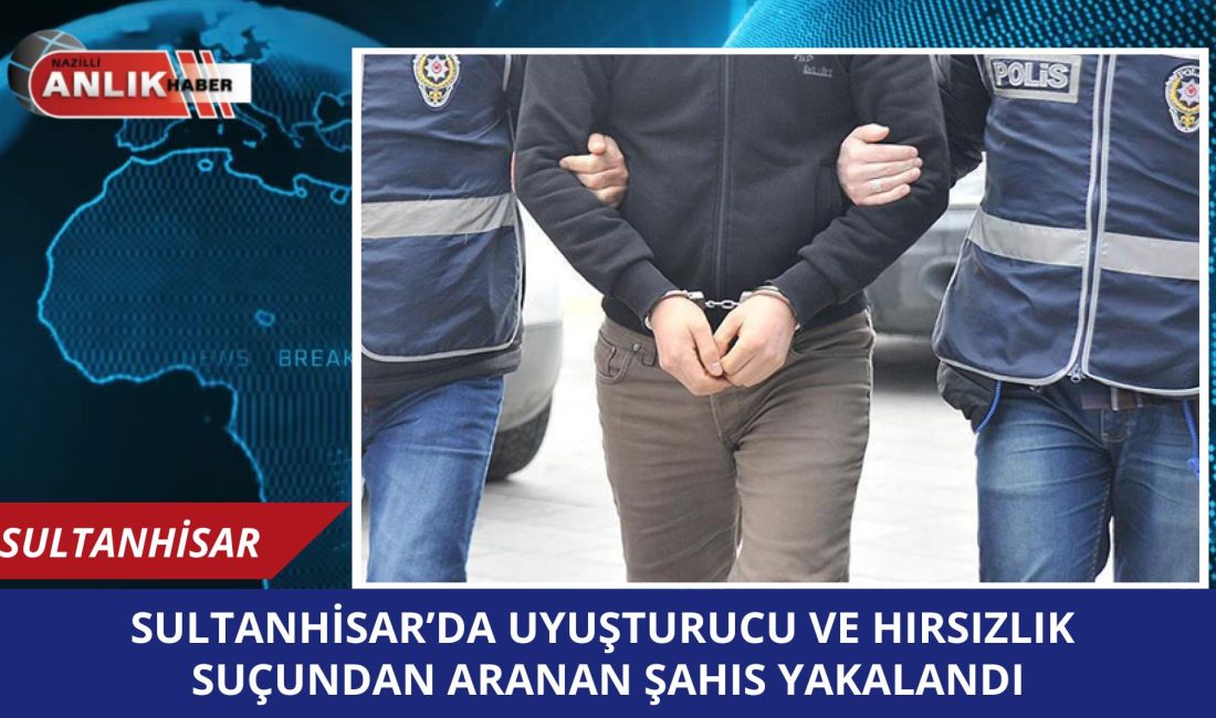 Sultanhisar İlçe Emniyet Amirliği ekiplerinin yürüttüğü çalışmalar sonucunda, hakkında 17