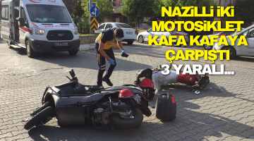 Nazilli’de iki motosiklet kafa kafaya çarpıştı! 3 yaralı…