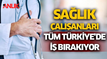 Sağlık sendikaları iş bırakıyor: Tüm illerde eylem kararı